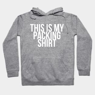 This Is My Packing Shirt Hoodie